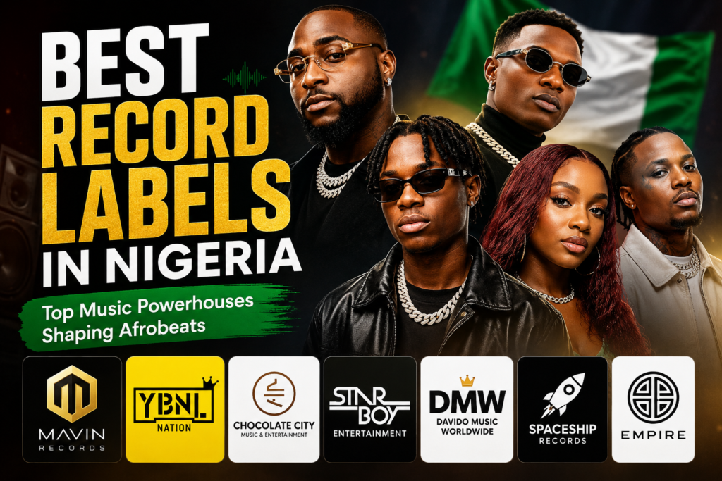 Best record labels in Nigeria 2026